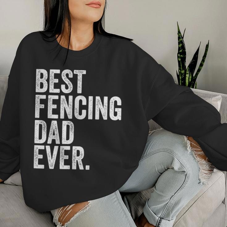 Best Fencing Dad Ever Greatest Fathers Daddy Women Sweatshirt Gifts for Her