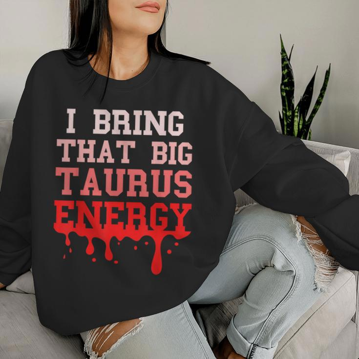 Big Taurus Energy Zodiac Sign Drip Birthday Vibes Pink Women Sweatshirt Gifts for Her