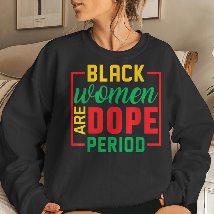 Black History Month Melanin Black Are Dope Period Cute Women Sweatshirt Gifts for Her