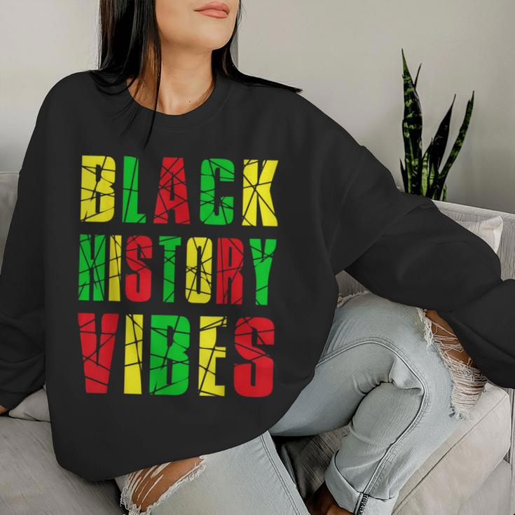 Black History Vibes Black Pride African Month Women Sweatshirt Gifts for Her