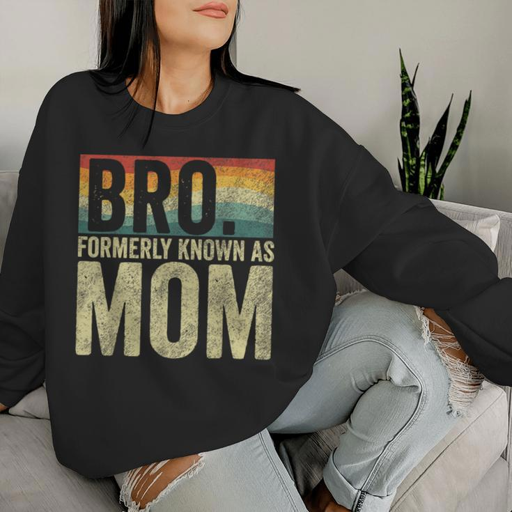 Bro Formerly Known As Mom Vintage Women Sweatshirt Gifts for Her