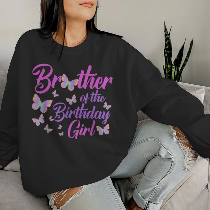 Brother Of The Birthday Girl Butterfly Big Bro Dad 1St Women Sweatshirt Gifts for Her