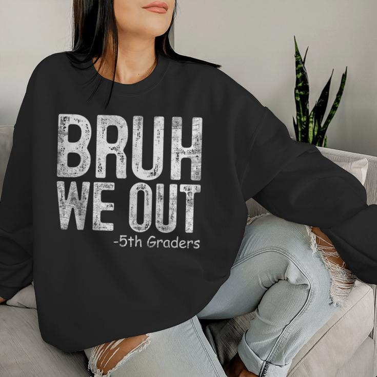 Bruh We Out 5Th Graders Fifth Grade Graduation Class Of 2024 Women Sweatshirt Gifts for Her