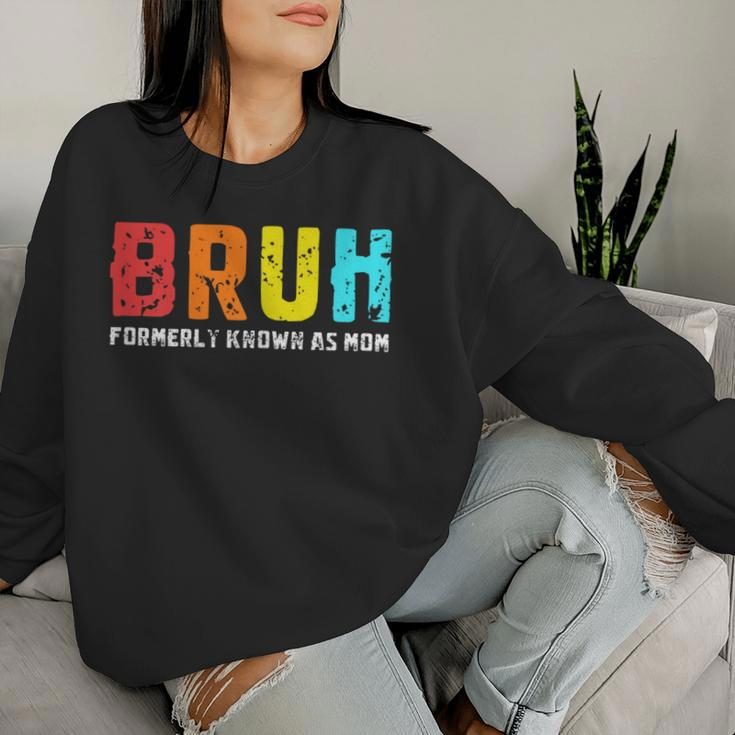 Bruh Formerly Known As Mom Mom Mother's Day Women Sweatshirt Gifts for Her