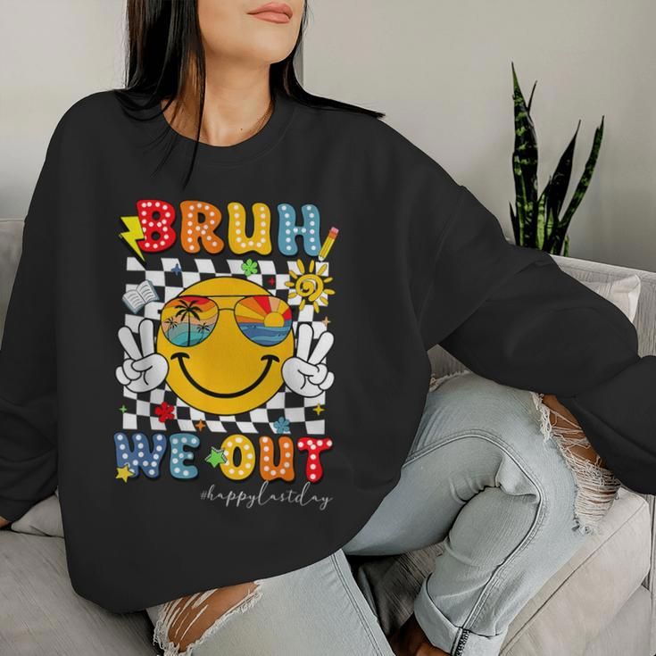 Bruh We Out Happy Last Day Of School Teacher Student Women Sweatshirt Gifts for Her
