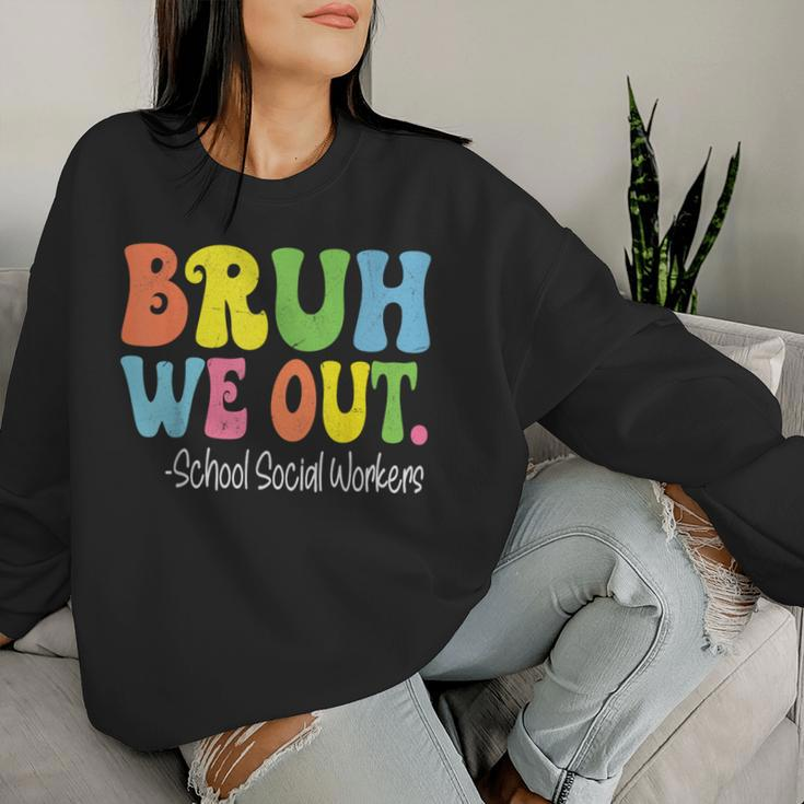 Bruh We Out School Social Workers Last Day Of School Groovy Women Sweatshirt Gifts for Her