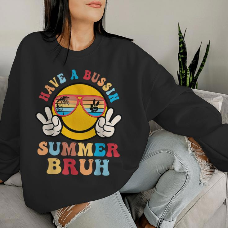 Have A Bussin Summer Bruh Teacher Student Last Day Of School Women Sweatshirt Gifts for Her