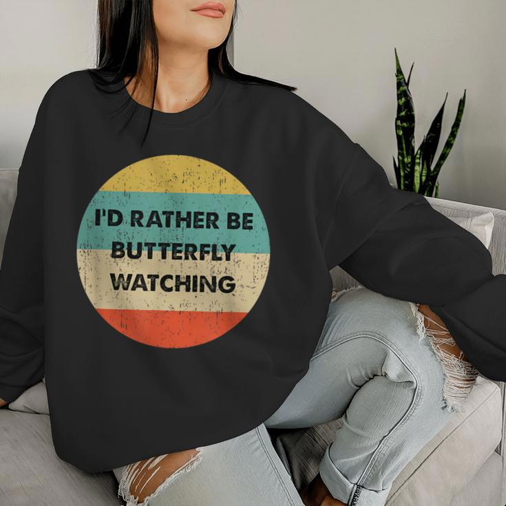 Butterfly Watcher I'd Rather Be Butterfly Watching Women Sweatshirt Gifts for Her