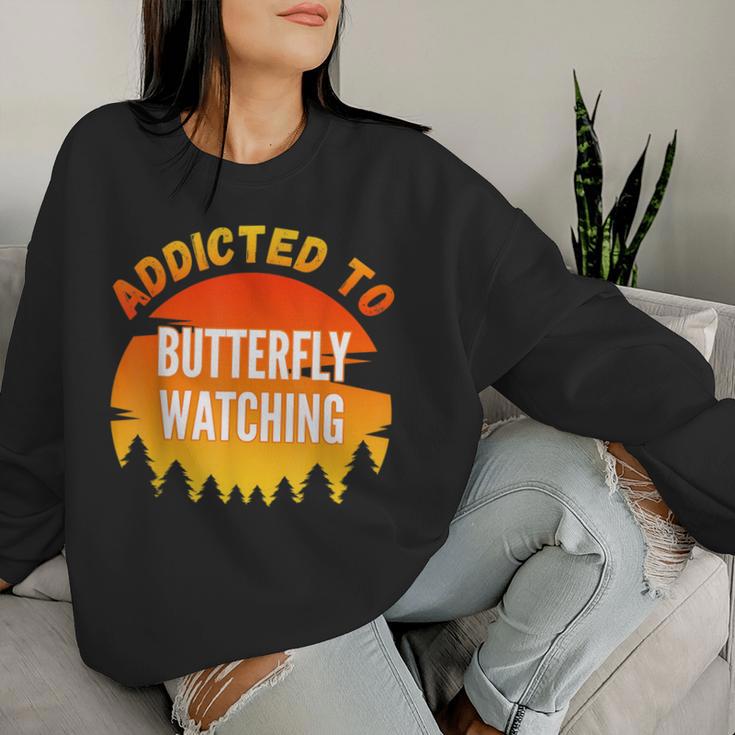 Butterfly Watching Addicted To Butterfly Watching Women Sweatshirt Gifts for Her