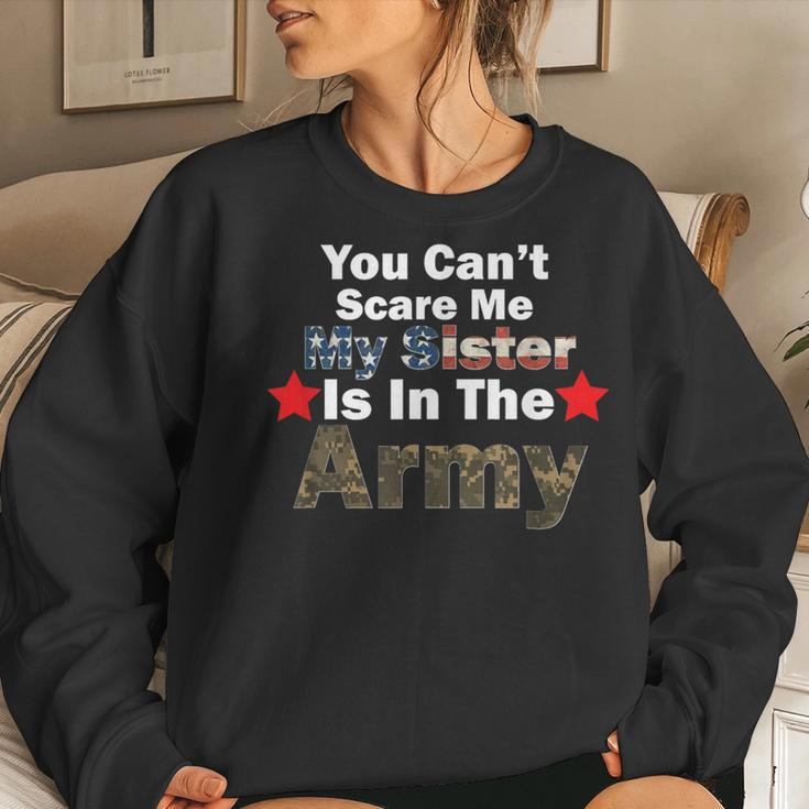 You Can't Scare Me My Sister Is In The Army Military Country Women Sweatshirt Gifts for Her