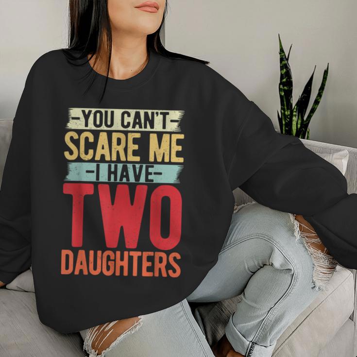 You Can't Scare Me I Have Two Daughters Geschenke Lustige Papa Mama Sweatshirt Frauen Geschenke für Sie