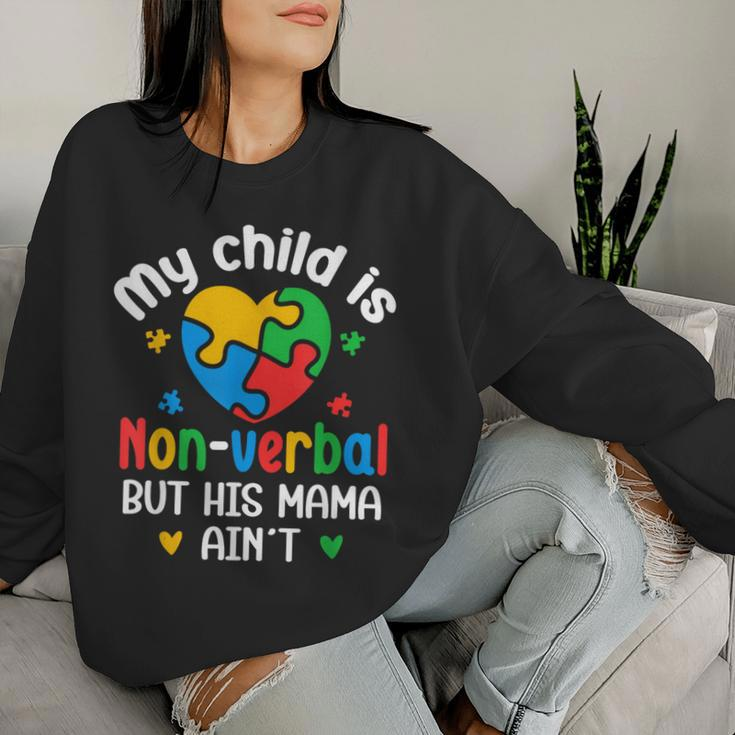 My Child Is Non Verbal But His Mama Ain't Autism Awareness Women Sweatshirt Gifts for Her