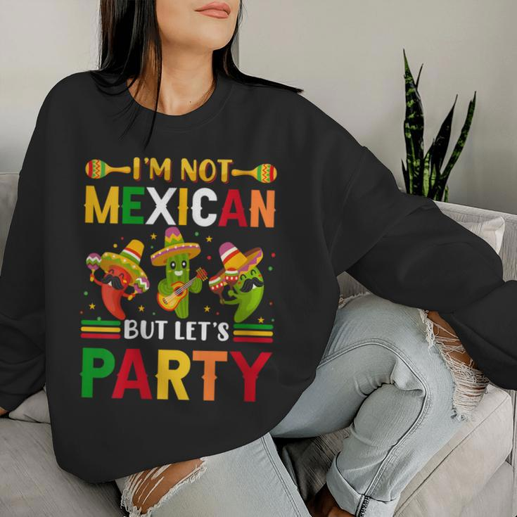 Cinco De Mayo I'm Not Mexican But Let Us Party Women Sweatshirt Gifts for Her
