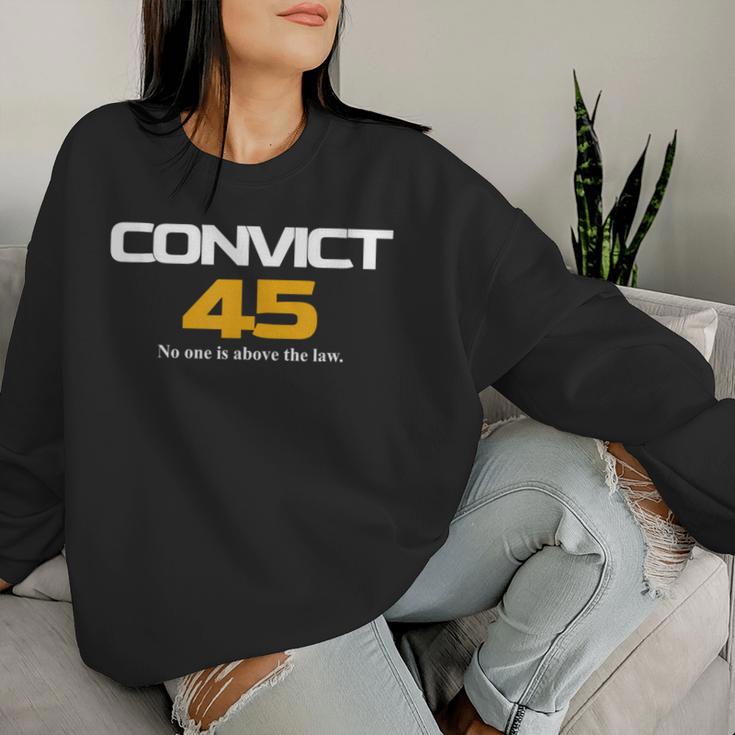 Convict 45 No One Man Or Woman Is Above The Law Women Sweatshirt Gifts for Her