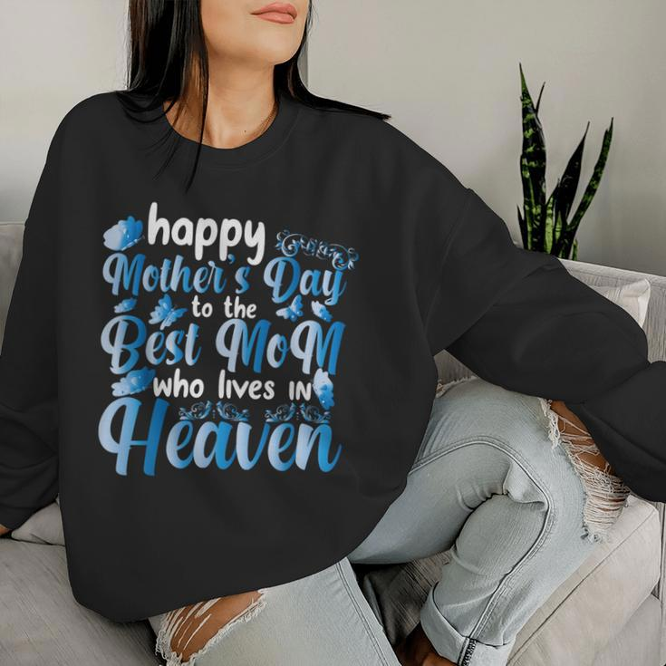 Cool Happy Mother's Day To The Best Mom Who Lives In Heaven Women Sweatshirt Gifts for Her