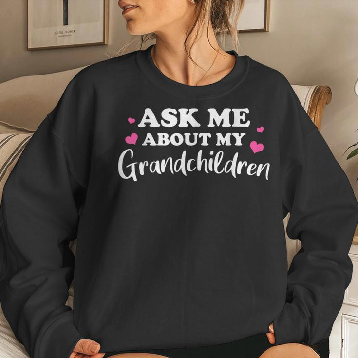 Cute Ask Me About My Grandchildren For Grandma Grandpa Women Sweatshirt Gifts for Her