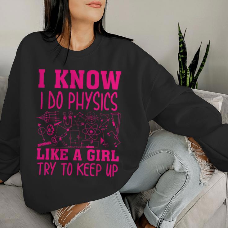 Cute I Know I Do Physics Like A Girl Try To Keep Up Women Sweatshirt Gifts for Her