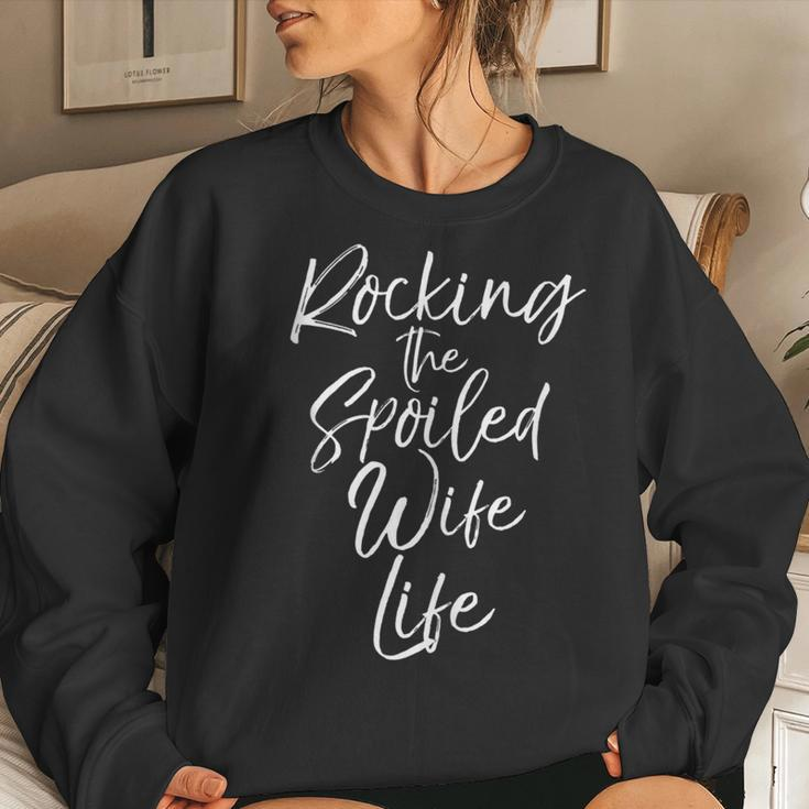 Cute Wife From Husband Rocking The Spoiled Wife Life Women Sweatshirt Gifts for Her