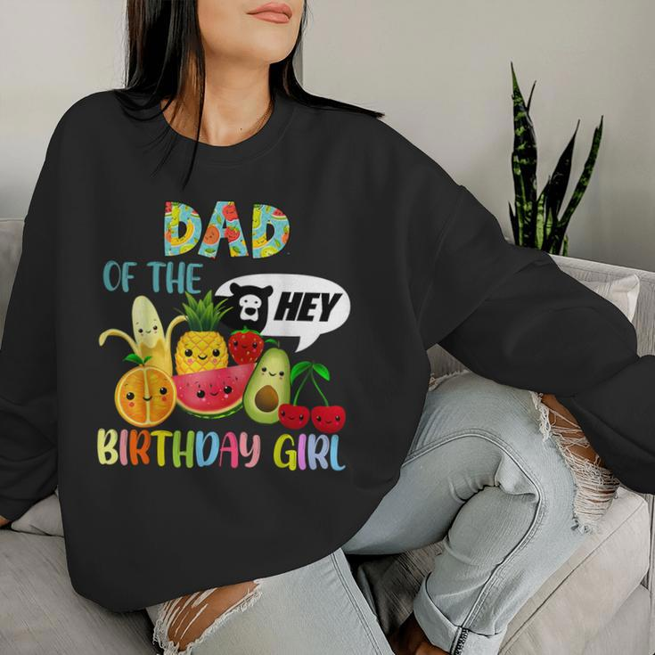 Dad Of The Birthday Girl Family Fruit Birthday Hey Bear Women Sweatshirt Gifts for Her