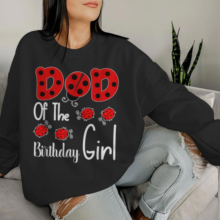 Dad Of The Birthday Girl Matching Family Ladybug Lovers Women Sweatshirt Gifts for Her