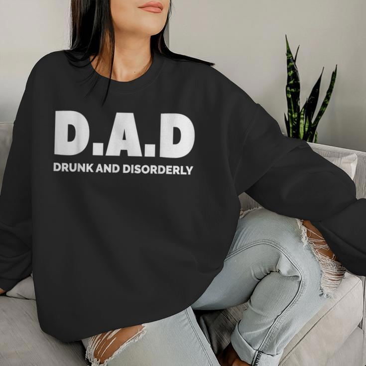 DAD Drunk & Disorderly Fathers Day Daddy Father Women Sweatshirt Gifts for Her