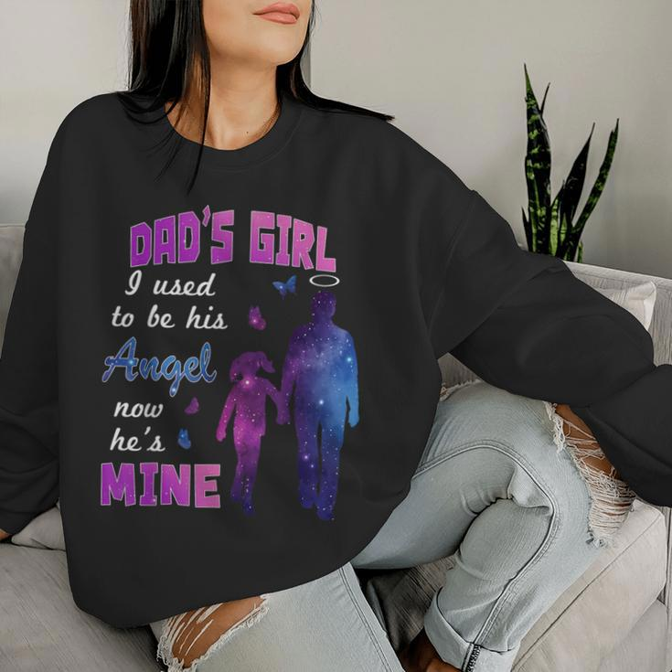 Dad's Girl I Used To Be His Angel Now He Is Mine Daughter Women Sweatshirt Gifts for Her