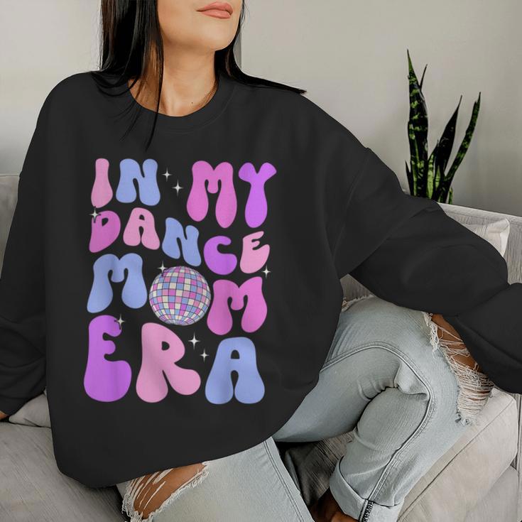 In My Dance Mom Era Groovy Disco Dancer Mama Mother's Day Women Sweatshirt Gifts for Her