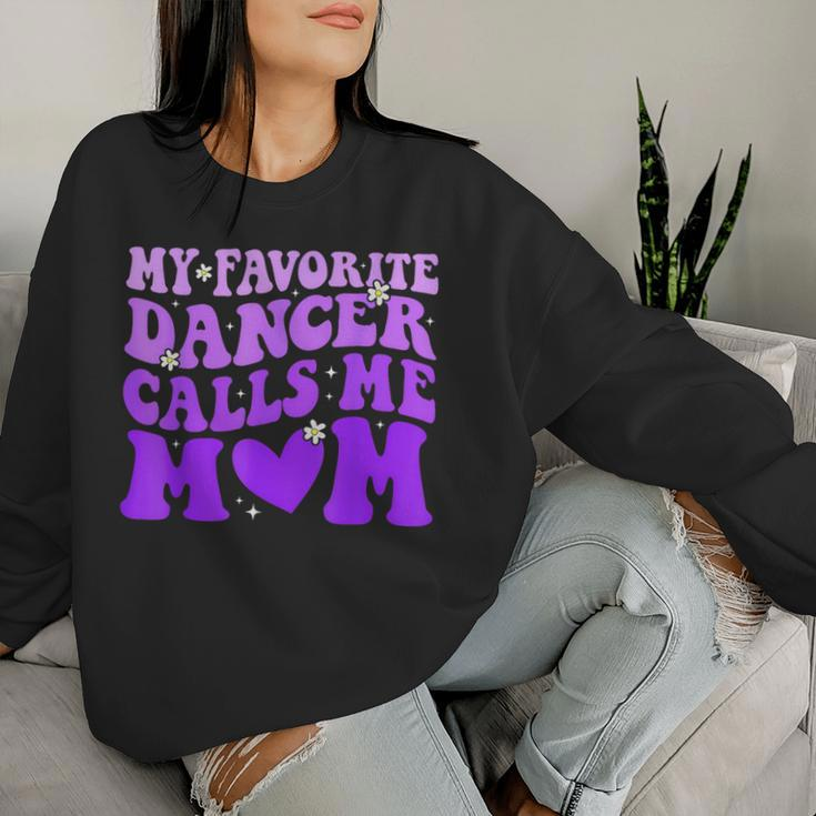 Dance Mom My Favorite Dancer Calls Me Mom Mother's Day Women Sweatshirt Gifts for Her