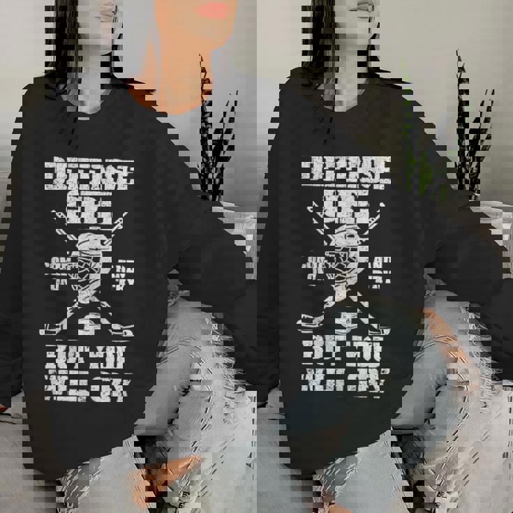 Defense Girl Come On And Try But You Will Cry Hockey Sur Glace Women Sweatshirt Cadeaux pour elle