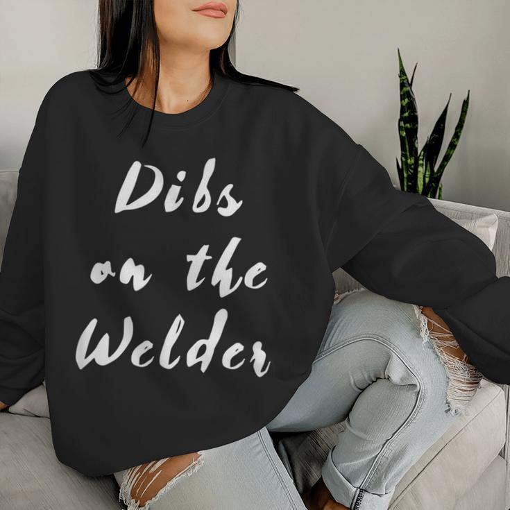 Dibs On The Welder Welding Weld Welders Girlfriend Wife Gf Women Sweatshirt Gifts for Her