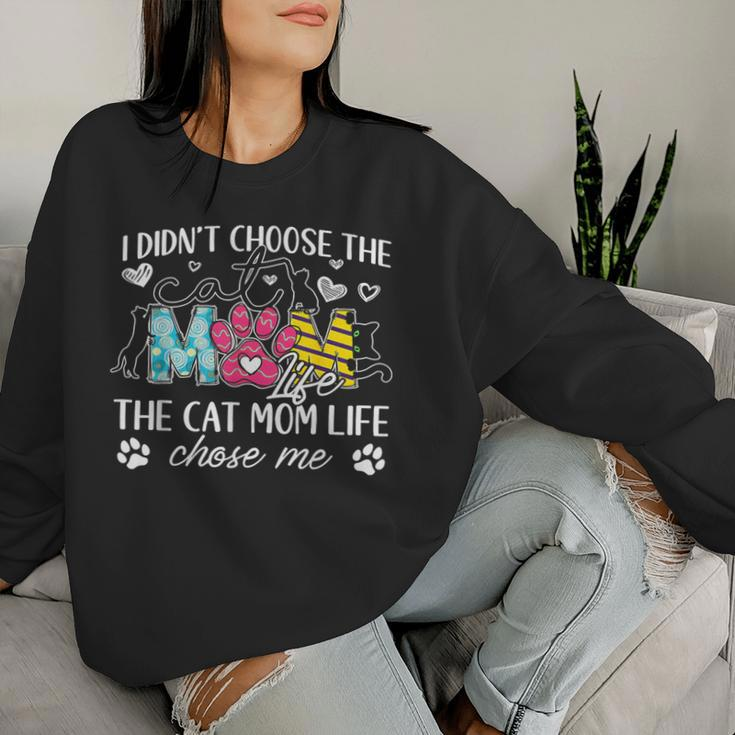 I Didn't Choose The Cat Mom Life Chose Me Mother's Day Women Sweatshirt Gifts for Her