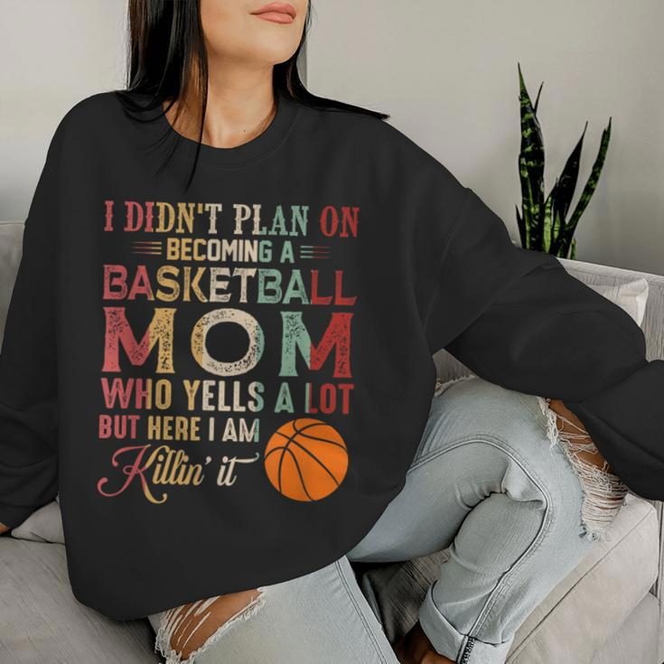 I Didn't Plan On Becoming A Basketball Mom Mother's Day Women Sweatshirt Gifts for Her