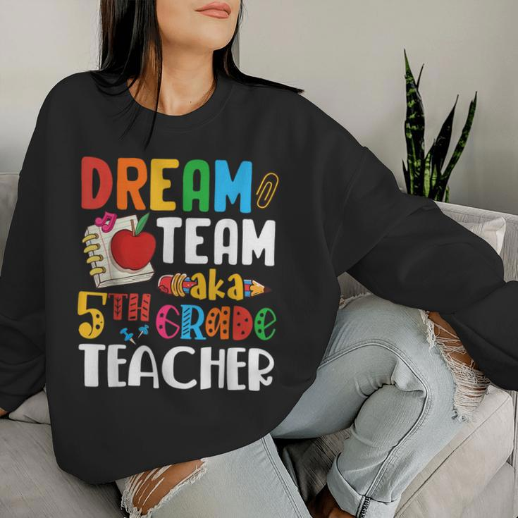 Dream Team Aka 5Th Grade Teacher Fifth Grade Teachers Women Sweatshirt Gifts for Her