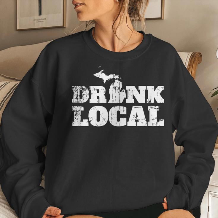 Drink Local Michigan Beer Beer Drinker Wine Drinker Women Sweatshirt Gifts for Her