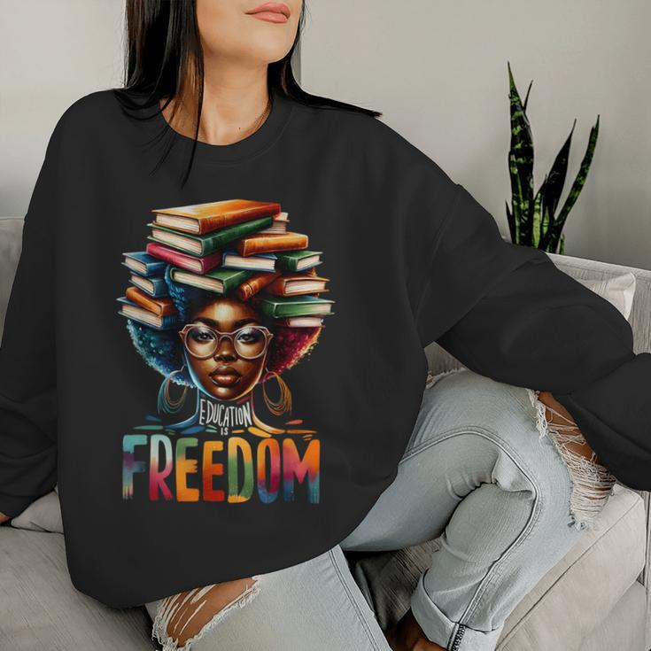 Education Is Freedom Black Teacher Books Black History Month Women Sweatshirt Gifts for Her