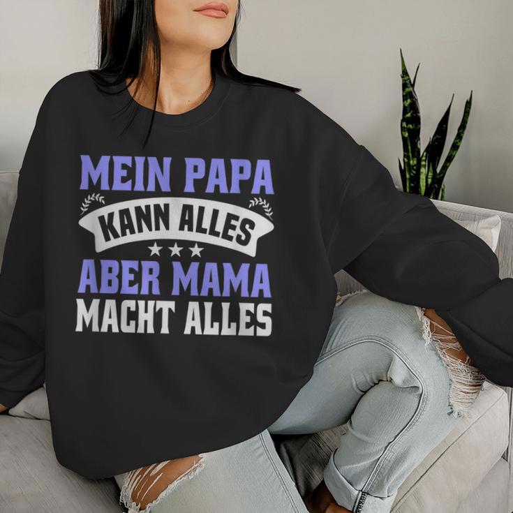 Father's Day Mein Papa Kann Alles Aber Mama Macht Allesater Sweatshirt Frauen Geschenke für Sie