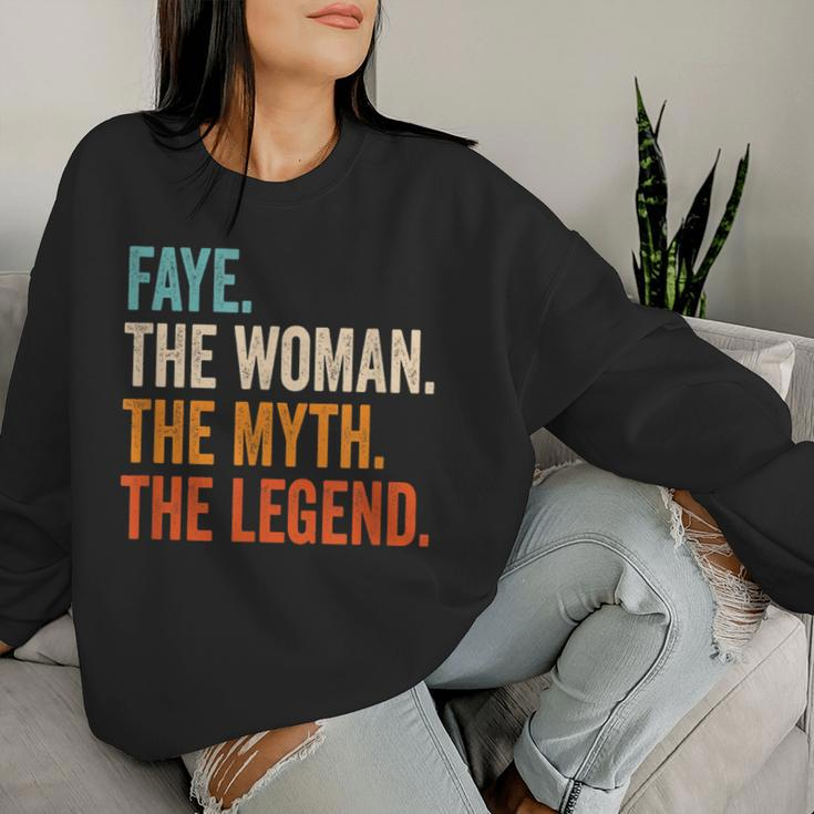 Faye The Woman The Myth The Legend First Name Faye Women Sweatshirt Gifts for Her