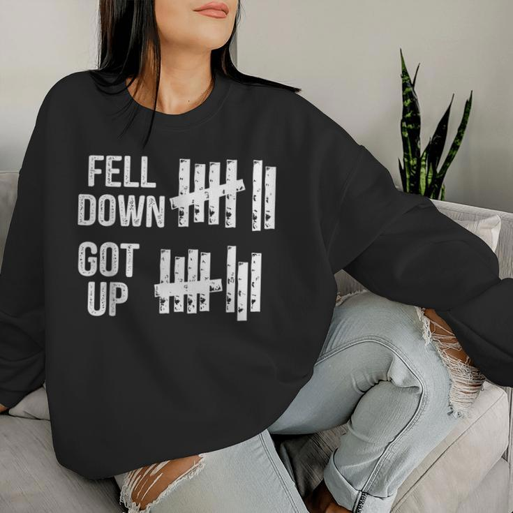 Fell Down Got Up Motivational For & Positive Women Sweatshirt Gifts for Her