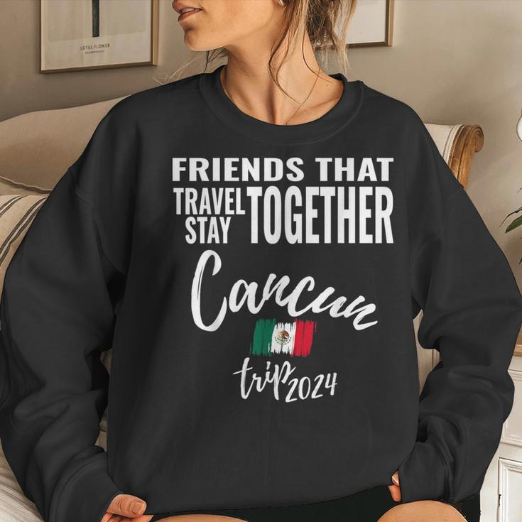 Friends That Travel Together Cancun Girls Trip Mexico 2024 Women Sweatshirt Gifts for Her