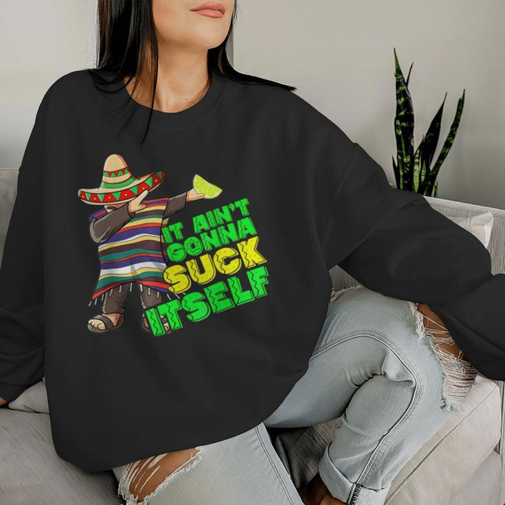 It Aint Gonna Suck Itself Tequila Lime Cinco De Mayo Women Sweatshirt Gifts for Her