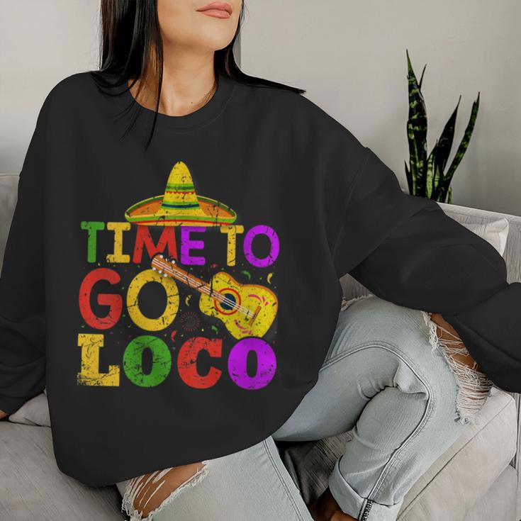 Cinco De Mayo Mexican Time To Go Loco Women Sweatshirt Gifts for Her