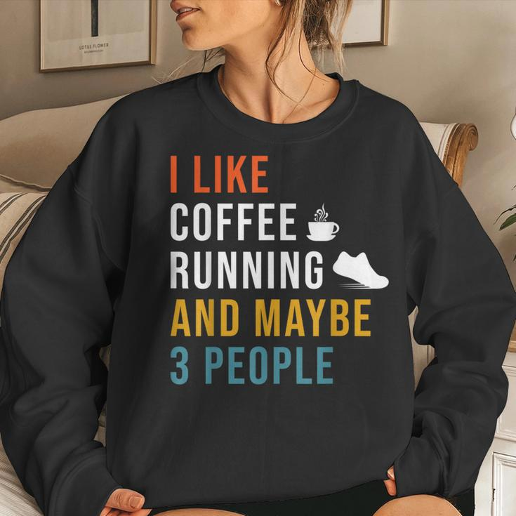 I Like Coffee Running & Maybe 3 People Runner Caffeine Women Sweatshirt Gifts for Her