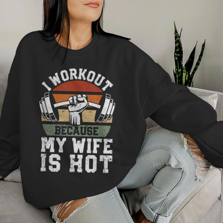 Fitness Gym Lover I Workout Because My Wife Is Hot Women Sweatshirt Gifts for Her