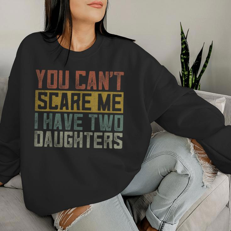 Girl Dad Daddy Fathers Day I Have Two Daughters Women Sweatshirt Gifts for Her