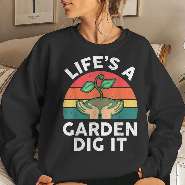 Life Is A Garden Dig It Dad Retro Gardening Women Sweatshirt Gifts for Her