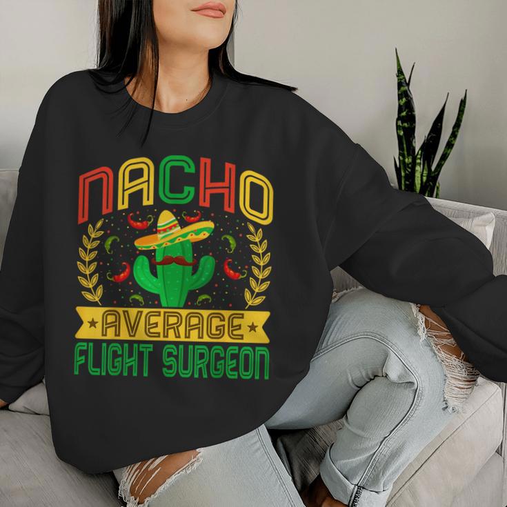 Nacho Average Flight Surgeon Mexican Cactus Women Sweatshirt Gifts for Her