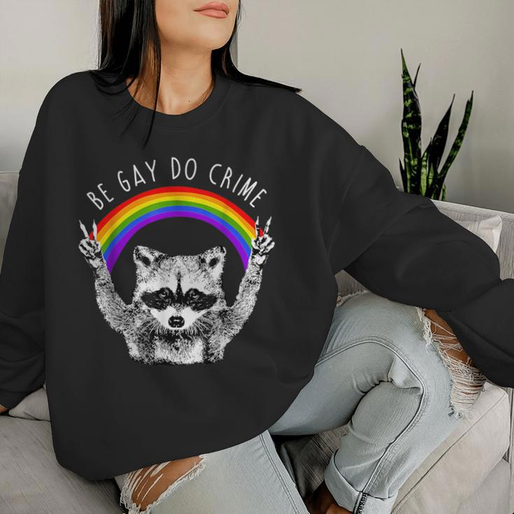 Raccoon Be Gay Do Crime Rainbow Lgbtq Pride Gay Racoon Women Sweatshirt Gifts for Her