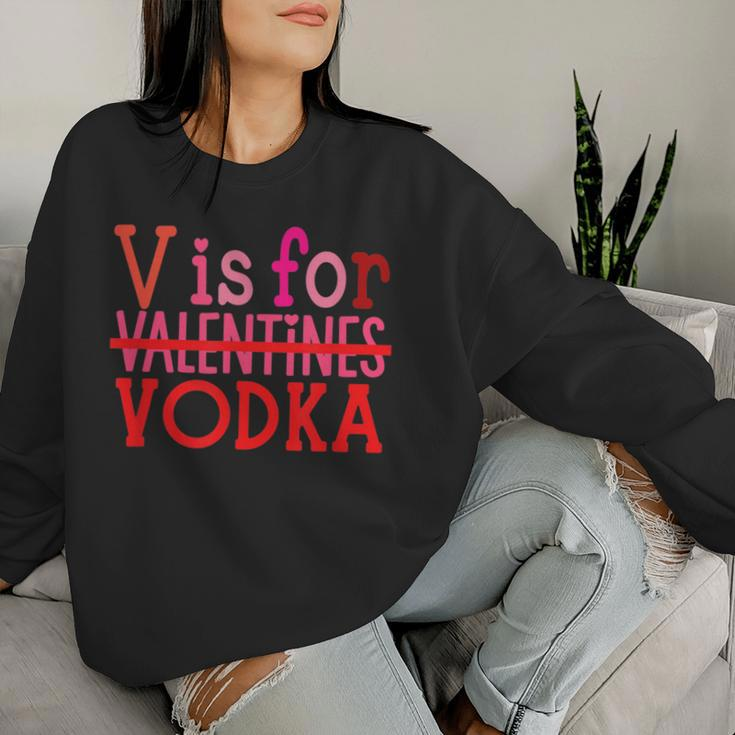 V Is For Vodka Drinking Valentine's Day Women Sweatshirt Gifts for Her