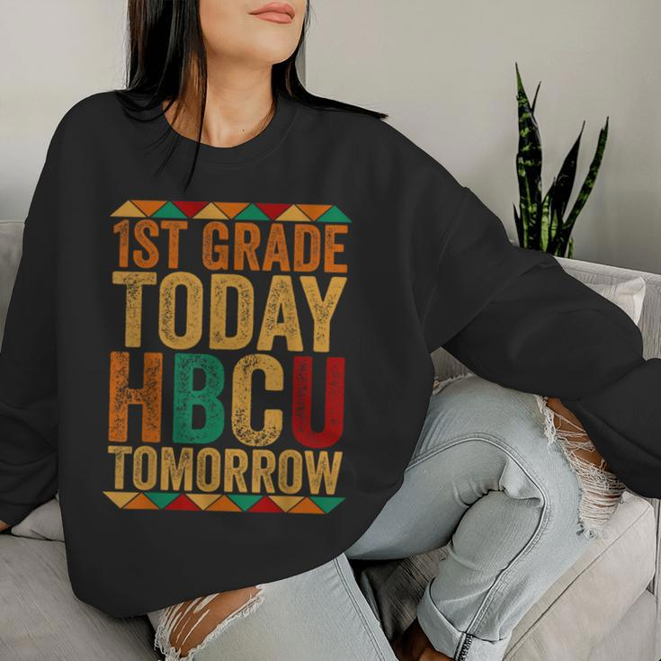 Future Hbcu College Student 1St Grade Today Hbcu Tomorrow Women Sweatshirt Gifts for Her