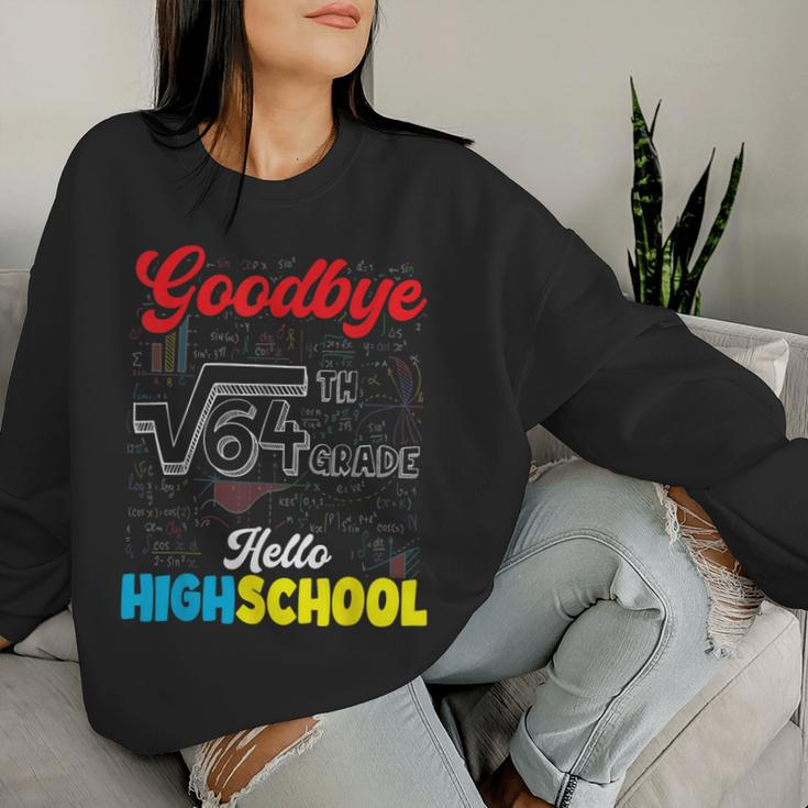 Goodbye 8Th Grade Hello Highschool Graduation Boys Girls Women Sweatshirt Gifts for Her